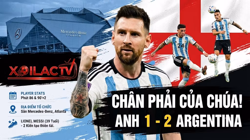 Kết quả bóng đá Anh 1-2 Argentina: Lionel Messi ăn mừng chiến thắng và thống kê 2 kiến tạo đỉnh cao tại bán kết World Cup 2026 trên Xoilac TV.