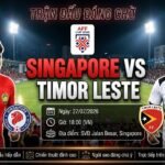 Nhận định, soi kèo Singapore vs Timor Leste 18h00 ngày 27/07 trực tiếp bóng đá trên Xoilac TV.